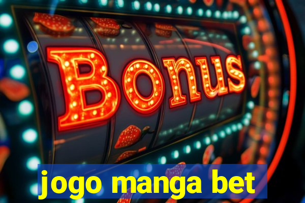 jogo manga bet